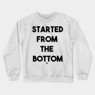 FROM THE BOTTOM (b) Crewneck Sweatshirt